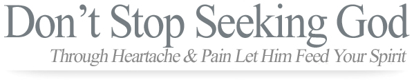 Don't Stop Seeking God