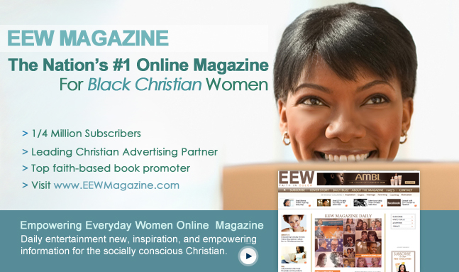 EEW Magazine.com: The ESSENCE of the Black Christian Woman