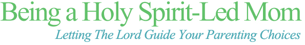 Being a Holy Spirit-Led Mom by Rhonda J. Smith