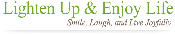 Lighten Up & Enjoy Life